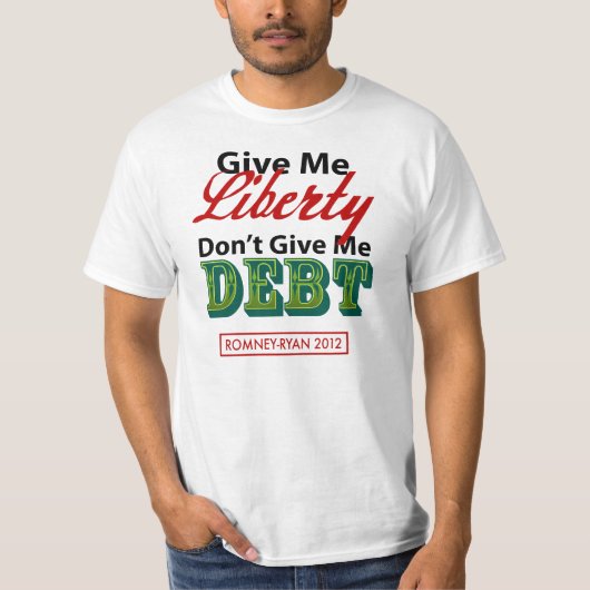 私に自由のない負債Romneyライアン2012年を与えて下さい Tシャツ (正面)