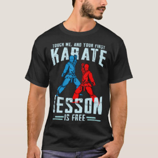 私に触れてあなたの最初の空手のレッスンは無料 Tシャツ