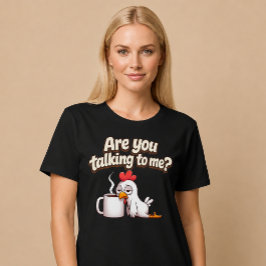 私に話しかけてるの?おもしろいニワトリのコーヒー Tシャツ