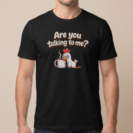 私に話しかけてるの?面白いニワトリのコーヒー Tシャツ