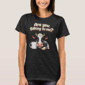 私に話しかけてる?面白い牛のコーヒー Tシャツ (正面)