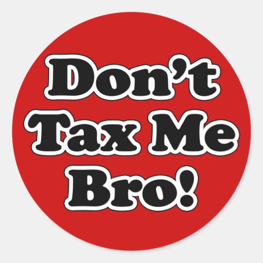 私に課税しないBroo、ユーモアのあるアンチ税 ラウンドシール (正面)