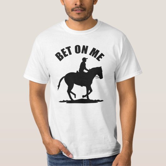 私に賭ける – 競馬 Tシャツ (正面)