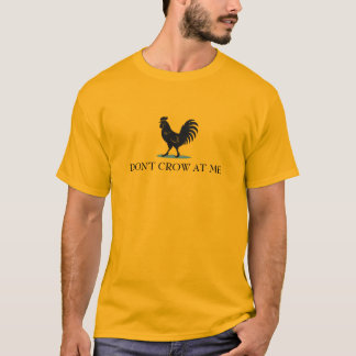 「私に鳴くな」雄鶏のギャズデン・フラグパロディ Tシャツ