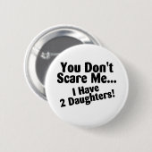 私に2人の娘がいる私をおびえさせません 缶バッジ (正面&裏面)