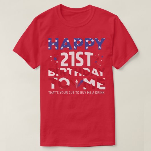 私に21歳の誕生日を嬉しくアメリカ愛国的な4日 Tシャツ (デザイン正面)