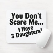 私に3人の娘がいる私をおびえさせません マウスパッド (マウス)