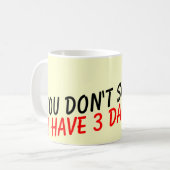 私に3人の娘のコーヒー・マグがある私をおびえさせません コーヒーマグカップ (正面左)