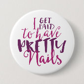 私に3"かわいらしいネイルがあるためにボタン俸給を受け取ります 缶バッジ (正面)