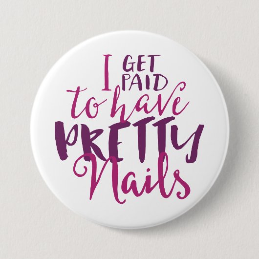 私に3"かわいらしいネイルがあるためにボタン俸給を受け取ります 缶バッジ (正面)