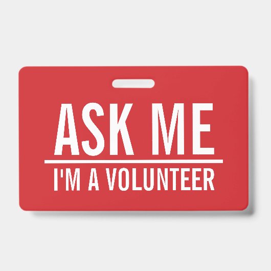 私に|の赤のボランティアのバッジを頼んで下さい バッジ (正面)