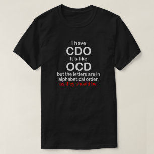 私にCDOがあります。 それはOCDのようです。 ABC順 Tシャツ