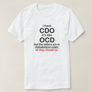 私にCDOがあります。 それはOCDのようです。 ABC順 Tシャツ