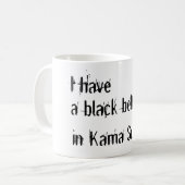 私にKama Sutraでbalckベルトがあります コーヒーマグカップ (正面左)