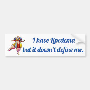 私にLipedemaがありますが、私を定義しません バンパーステッカー