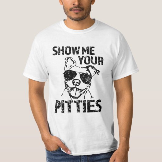 私にPittiesのあなたのワイシャツをピット・ブルのおもしろいなTシャツ示して下さい Tシャツ (正面)