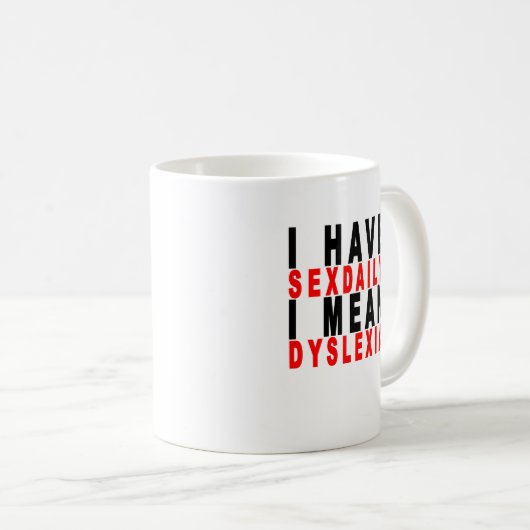 私にsexdaily私が意味します失読症のティーK.pngをあります コーヒーマグカップ (正面右)
