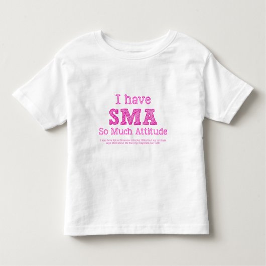 私にSMA -そんなに態度--があります トドラーTシャツ (正面)