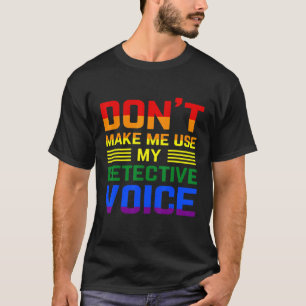 私にVoice Lgbtの刑事ゲイPridを使わせない Tシャツ