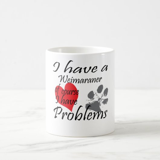 私にWeimaranerがあります当然私が問題を有する コーヒーマグカップ (中央)