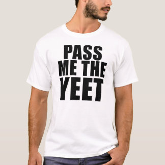 私にYEETのティーを渡して下さい Tシャツ
