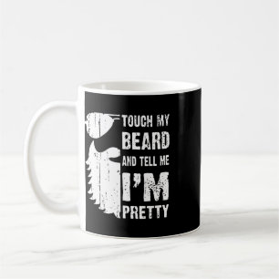 私のあごひげに触れて、私はかっこいいって言って Beard Quote F コーヒーマグカップ