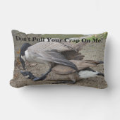 私のあなたのがらくたを引っ張らないで下さい! カナダのガチョウ ランバークッション (正面)