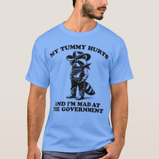 私のおなかが痛くて政府カウボーイ無神論者に腹が立つ Tシャツ (正面)