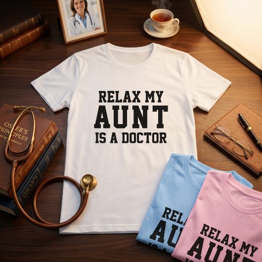 私のおばさんは医者です、安心して Tシャツ