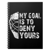 私のおもしろいゴールはあなたのホッケーのゴアリーアイスを否定する ノートブック (正面)