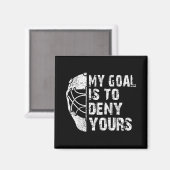 私のおもしろいゴールはあなたのホッケーのゴアリーアイスを否定する マグネット (正面/裏面)