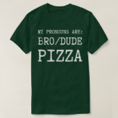 私のおもしろい代名詞はBro Dude Pizza Tシャツ (デザイン正面)