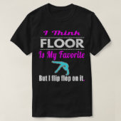私のおもしろい床は私の女の子の体操お気に入りのである Tシャツ (デザイン正面)