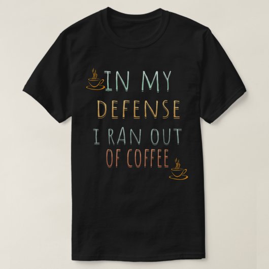 私のおもしろい弁護で私はコーヒ走ーの引用文、ベスから出ている Tシャツ (デザイン正面)