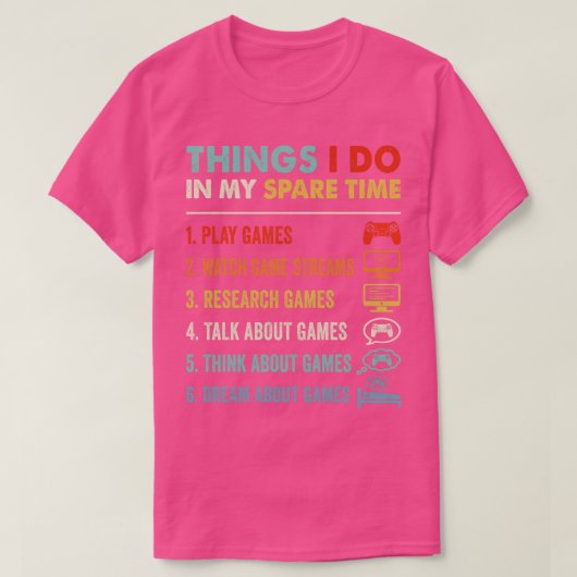 私のおもしろい暇なゲームの中で行うこと Tシャツ (デザイン正面)