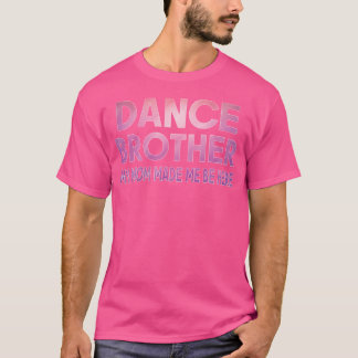 私のおもしろい母が兄の踊りを踊る Tシャツ