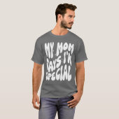 私のおもしろい母は息子の娘には特別だと言う Tシャツ (正面フル)