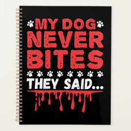 私のおもしろい犬は彼らが言った噛むことはない獣医テック プランナー手帳