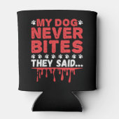 私のおもしろい犬は彼らが言った噛むことはない獣医テック 缶クーラー (裏面)