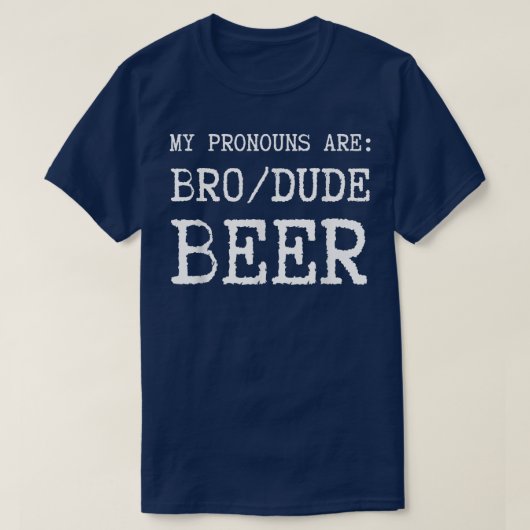 私のおもしろい発音はBro Dude Beer Tシャツ (デザイン正面)