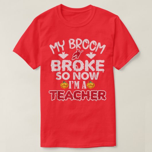 私のおもしろい箒が壊れたので、私は先生ハロウィー Tシャツ (デザイン正面)