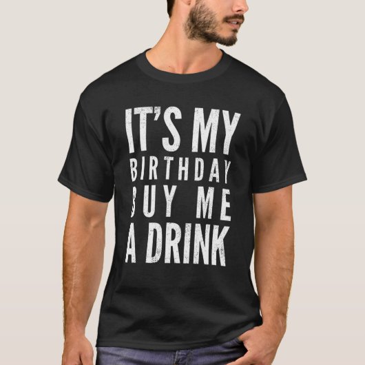 私のおもしろい誕生日はドリン買クを飲んおもしろいだ Tシャツ (正面)