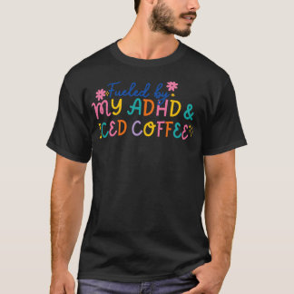 私のおもしろいADHDアイスコーヒー精神衛生に煽られる Tシャツ