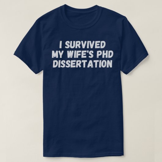 私のおもしろいWifex27sのPhDの論文を書いた生き延びし Tシャツ (デザイン正面)