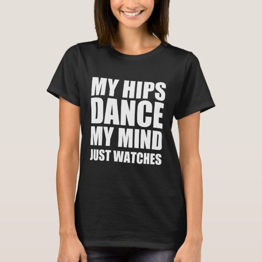 私のお尻は私の心を見て踊る Tシャツ (正面)