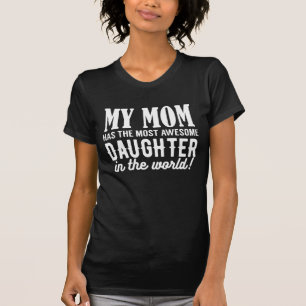 私のお母さんに最も素晴らしい娘がいます Tシャツ