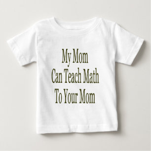 私のお母さんはあなたのお母さんに数学を教えることができます ベビーTシャツ