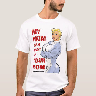 私のお母さんはあなたのお母さんを打ちのめすことができます Tシャツ