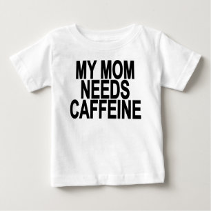私のお母さんはカフェインのベビー及び幼児Shirts.pngを必要とします ベビーTシャツ