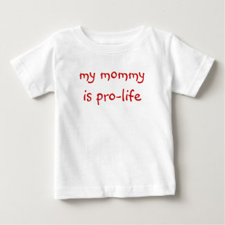 私のお母さんは妊娠中絶反対です(ベビーのティー) ベビーTシャツ